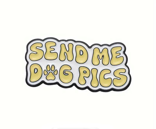 Send Me Dog Pics Pin