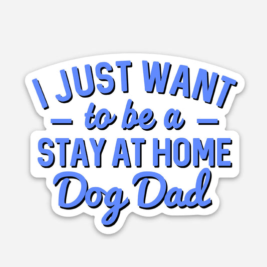 Stay at Home Dog Dad Sticker